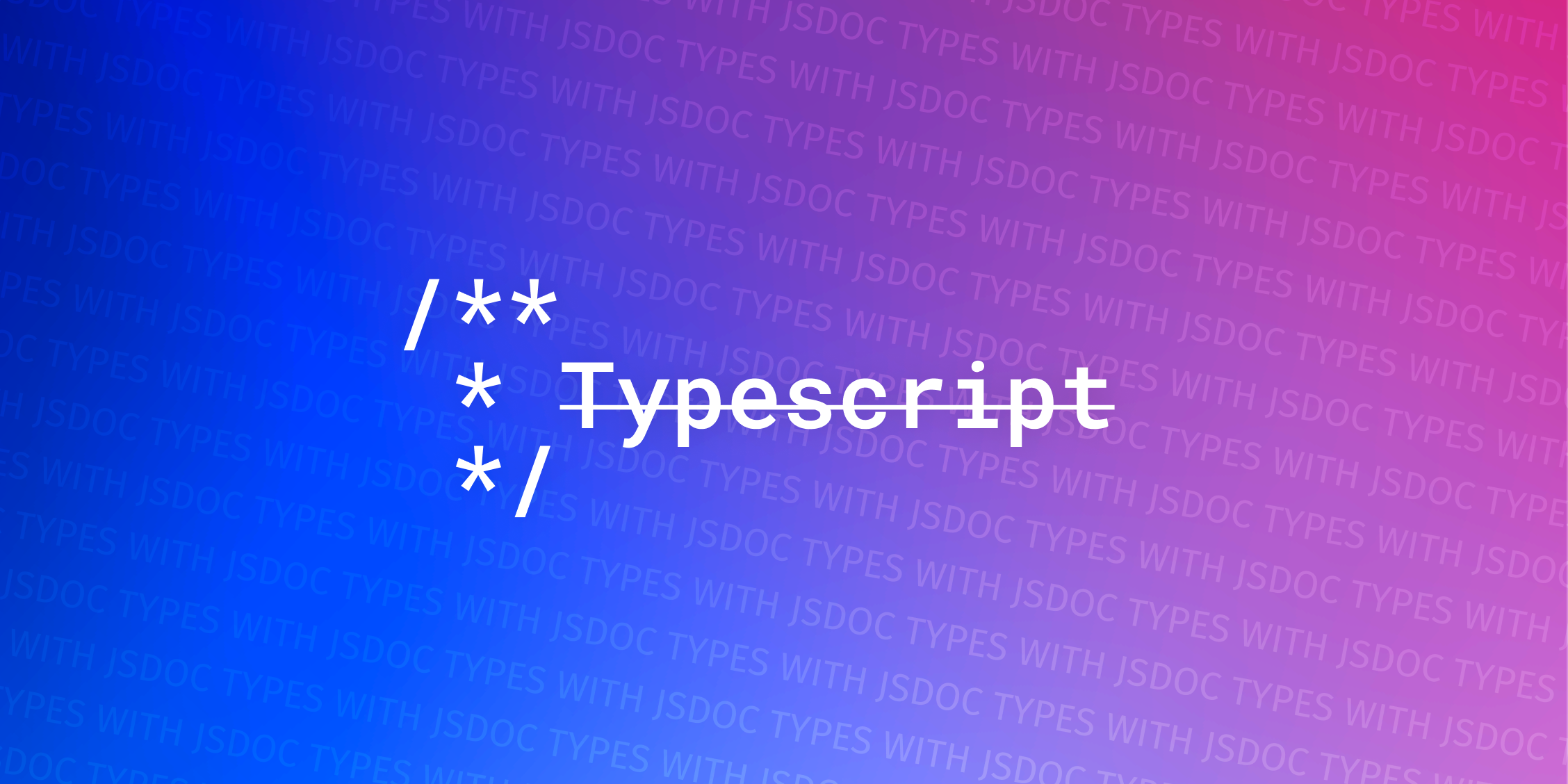 Get full type support with plain JavaScript
